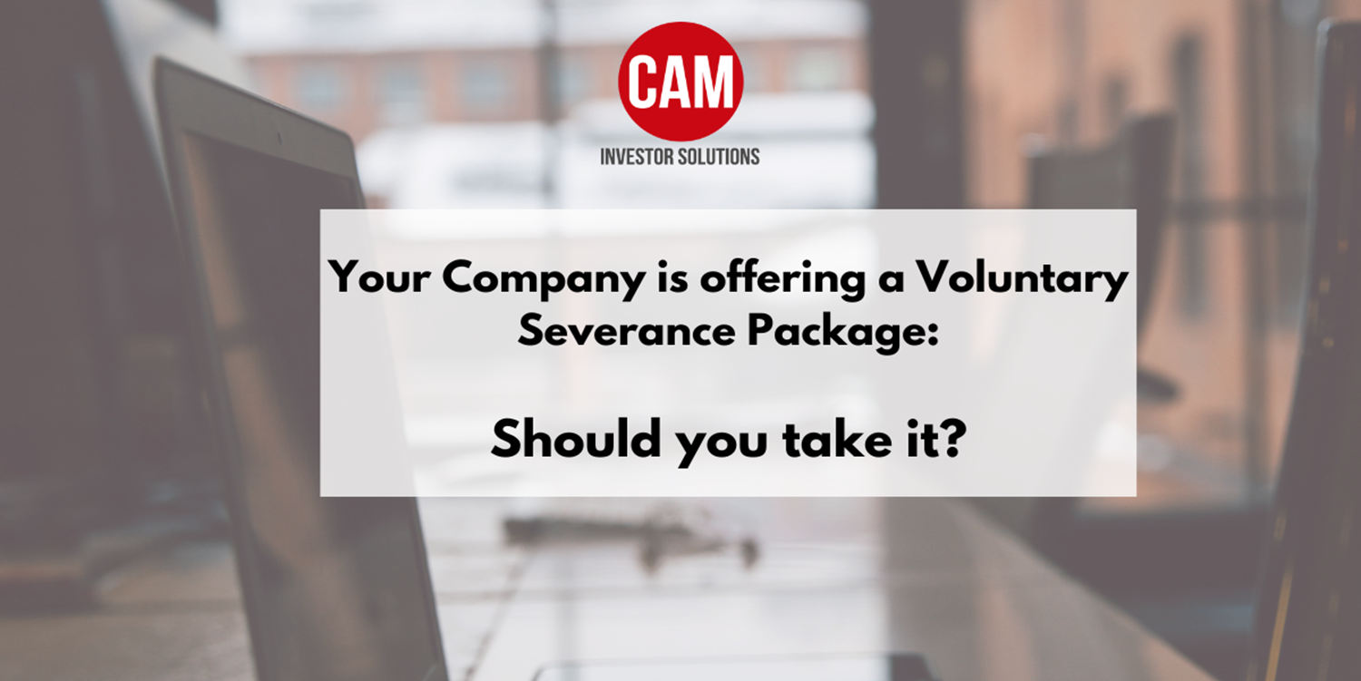 Being Offered a Voluntary Severance Package Should You Take It? CAM